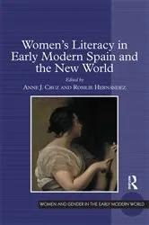 Book cover of Women's Literacy in Early Modern Spain and the New World by Rosilie Hernández