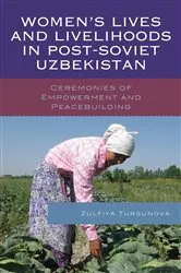 Book cover of Women’s Lives and Livelihoods in Post-Soviet Uzbekistan by Zulfiya Tursunova