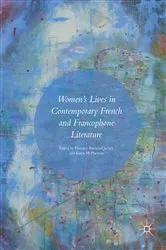 Book cover of Women’s Lives in Contemporary French and Francophone Literature by Florence Ramond Jurney