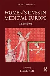 Book cover of Women's Lives in Medieval Europe (2nd ed.) by Emilie Amt