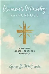 Book cover of Women's Ministry with Purpose by Gena B. McCown