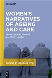 Book cover of Women’s Narratives of Ageing and Care by Emily Jeremiah