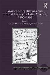 Book cover of Women's Negotiations and Textual Agency in Latin America, 1500-1799 by Mónica Díaz