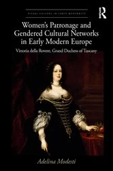 Book cover of Women’s Patronage and Gendered Cultural Networks in Early Modern Europe by Adelina Modesti