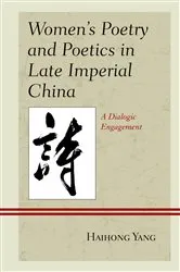 Book cover of Women's Poetry and Poetics in Late Imperial China by Haihong Yang