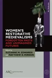 Book cover of Women’s Restorative Medievalisms by Suzanne M. Edwards