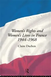 Book cover of Women's Rights and Women's Lives in France 1944-68 by Claire Duchen