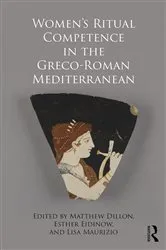 Book cover of Women's Ritual Competence in the Greco-Roman Mediterranean by Matthew Dillon