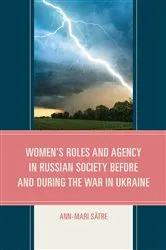 Book cover of Women's Roles and Agency in Russian Society Before and During the War in Ukraine by Ann-Mari Sätre
