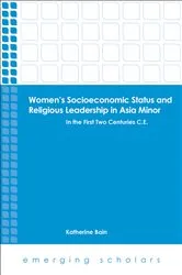 Book cover of Women's Socioeconomic Status and Religious Leadership in Asia Minor by Katherine Bain