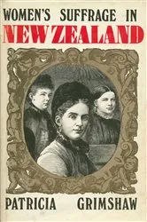 Book cover of Women's Suffrage in New Zealand by Patricia Grimshaw