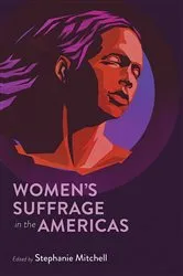 Book cover of Women's Suffrage in the Americas by Stephanie Mitchell