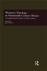Book cover of Women's Theology in Nineteenth-Century Britain by Julie Melnyk