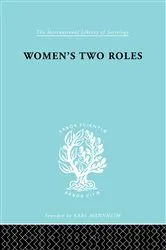 Book cover of Women's Two Roles by Viola Klein