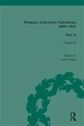 Book cover of Women's University Narratives, 1890-1945, Part II by Anna Bogen