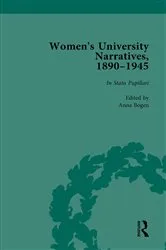 Book cover of Women's University Narratives, 1890–1945, Part I Vol 1 by Anna Bogen