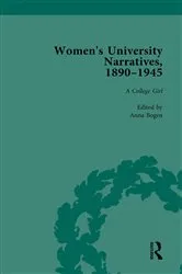 Book cover of Women's University Narratives, 1890–1945, Part I Vol 3 by Anna Bogen