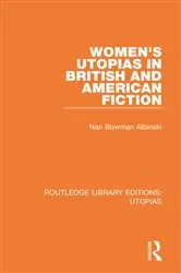 Book cover of Women's Utopias in British and American Fiction by Nan Bowman Albinski