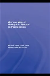 Book cover of Women's Ways of Making It in Rhetoric and Composition by Michelle Ballif