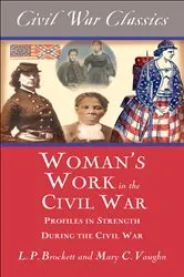 Book cover of Women's Work in the Civil War by L.P. Brockett