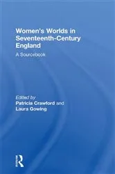 Book cover of Women's Worlds in Seventeenth-Century England by Patricia Crawford