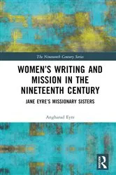 Book cover of Women’s Writing and Mission in the Nineteenth Century by Angharad Eyre