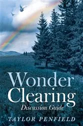 Book cover of Wonder Clearing, Discussion Guide by Taylor Penfield
