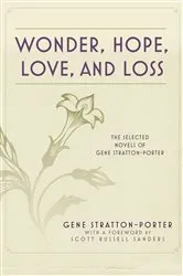 Book cover of Wonder, Hope, Love, and Loss by Gene Stratton-Porter