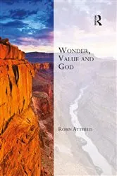 Book cover of Wonder, Value and God by Robin Attfield