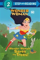 Book cover of Wonder Woman Saves the Trees! (DC Super Heroes: Wonder Woman) by Christy Webster