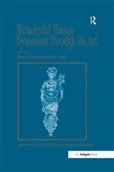 Book cover of Wonderful Things: Byzantium through its Art by Liz James