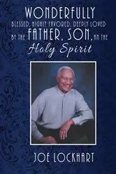 Book cover of Wonderfully Blessed, Highly Favored, Deeply Loved by the Father, Son, and the Holy Spirit by Unknown