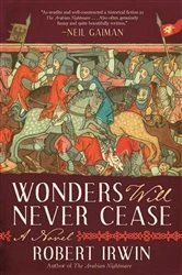 Book cover of Wonders Will Never Cease by Robert Irwin