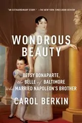 Book cover of Wondrous Beauty by Carol Berkin