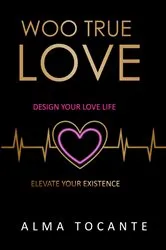 Book cover of Woo True Love by Alma Tocante