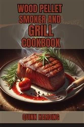 Book cover of WOOD PELLET SMOKER AND GRILL COOKBOOK by QUINN HARDING
