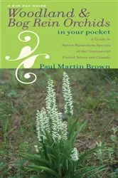 Book cover of Woodland and Bog Rein Orchids in Your Pocket by Paul Martin Brown