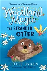 Book cover of Woodland Magic 3: The Stranded Otter by Julie Sykes