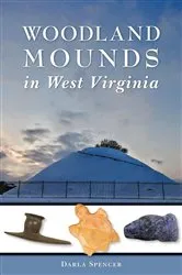 Book cover of Woodland Mounds in West Virginia by Darla Spencer