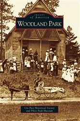 Book cover of Woodland Park by Ute Pass Historical Society