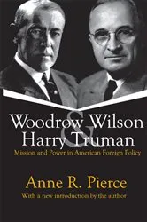 Book cover of Woodrow Wilson and Harry Truman by Anne Pierce