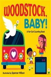 Book cover of Woodstock, Baby! by Spencer Wilson