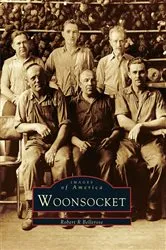 Book cover of Woonsocket by Robert R Bellerose