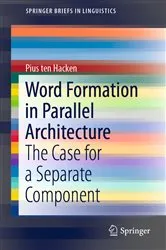 Book cover of Word Formation in Parallel Architecture by Pius ten Hacken