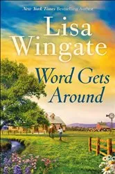 Book cover of Word Gets Around (Welcome to Daily, Texas Book #2) by Lisa Wingate