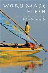 Book cover of Word Made Flesh by John Main