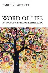 Book cover of Word of Life by Timothy J. Wengert