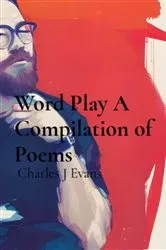 Book cover of Word Play A Compilation of Poems by Unknown