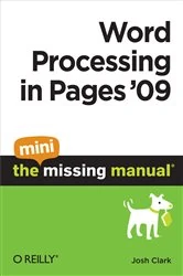 Book cover of Word Processing in Pages '09: The Mini Missing Manual by Josh Clark