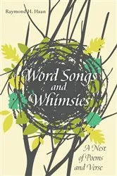 Book cover of Word Songs and Whimsies by Raymond H. Haan